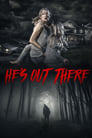 He’s Out There (2018)
