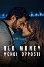 Old Money - Mondi opposti