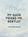 My Good Friend Mr. Bentley Цял филм BG (2023)