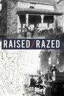 Raised/Razed
