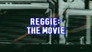 Reggie: the Movie