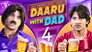 Daaru With Dad 4