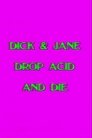 Dick and Jane Drop Acid and Die