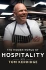 مترجم أونلاين وتحميل كامل The Hidden World of Hospitality with Tom Kerridge مشاهدة مسلسل