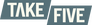Take Five Take Five