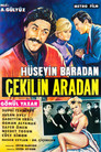 Hüseyin Baradan Çekilin Aradan
