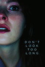 Don't Look Too Long