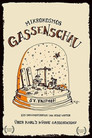 Mikrokosmos Gassenschau
