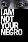 Poster for I Am Not Your Negro