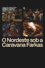 O Nordeste sob a Caravana Farkas