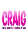 Craig: or the Sugar-Filled Downfall of Man