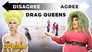 Do All Drag Queens Think The Same?