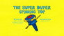 The Super Duper Spinning Top