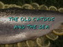 Old CatDog and the Sea