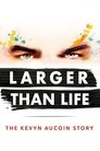 Poster for Larger than Life: The Kevyn Aucoin Story