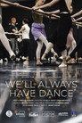 We'll Always Have Dance
