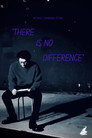 "There Is No Difference"
