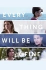 Every Thing Will Be Fine / ყველაფერი კარგად იქნება