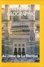 National Geographic : Au cœur de la Mecque