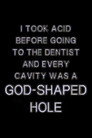 I TOOK ACID BEFORE GOING TO THE DENTIST AND EVERY CAVITY WAS A GOD-SHAPED HOLE Celý Film CZ (2024)