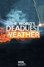 The World’s Deadliest Weather