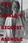 The World's Biggest Asshole