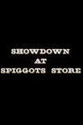 Showdown at Spiggots Store