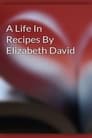 Elizabeth David: A Life in Recipes