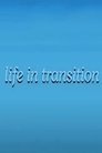 Life in Transition