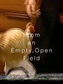 From an Empty, Open Field