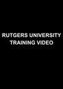 Rutgers University Training Video