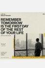 Remember Tomorrow is the First Day of the Rest of Your Life