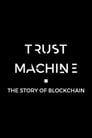 Poster van Trust Machine: The Story of Blockchain