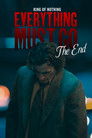 Everything Must Go, The End: King of Nothing