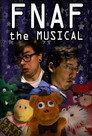 FNAF The Musical - The Complete Series