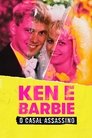 Ken e Barbie: O Casal Assassino