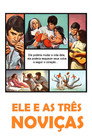 Ele e as Três Noviças