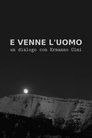 E venne l'uomo: Un dialogo con Ermanno Olmi