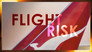 Flight Risk