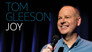 Tom Gleeson: Joy