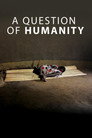 Plakat for 'A Question of Humanity'