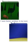 I Want Better Windows In My Room