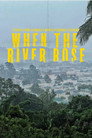 When The River Rose
