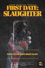 First Date: Slaughter