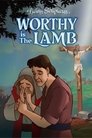 Worthy is the Lamb