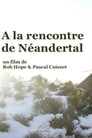 À la rencontre de Néandertal