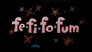 fe-fi-fo-fum
