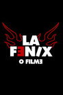 La Fênix, o Filme