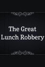 The Great Lunch Robbery