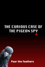 The Curious Case of the Pigeon Spy